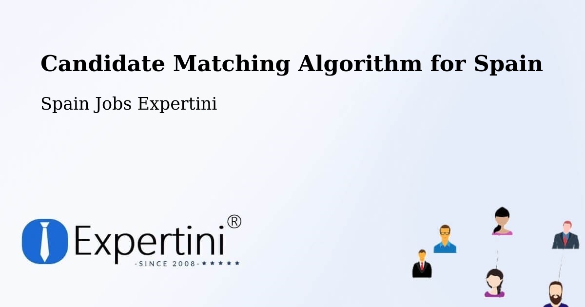Candidate Matching Algorithm for Spain - Spain Jobs Expertini