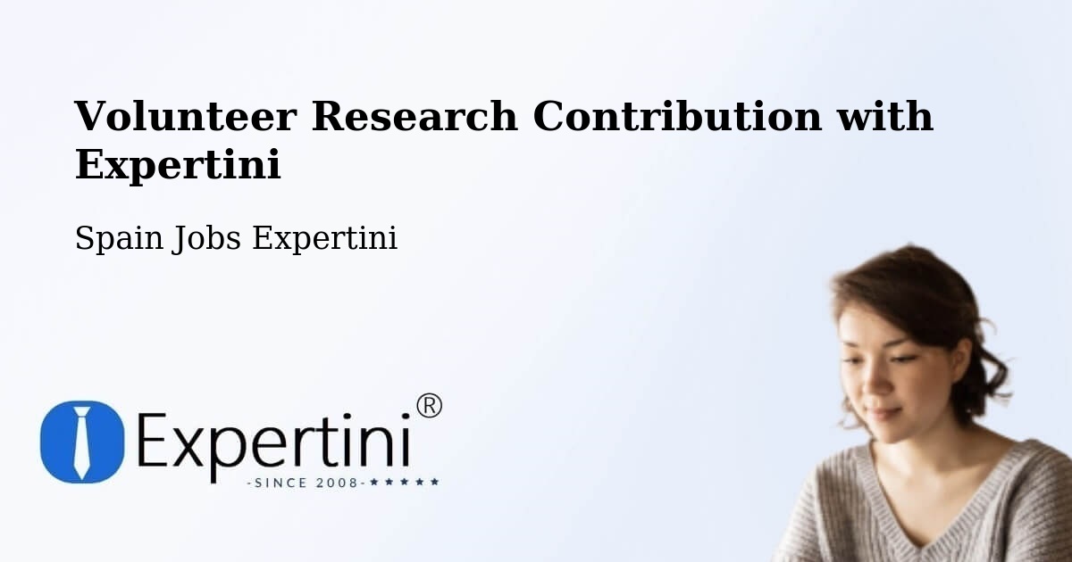 Volunteer Research Contribution with Expertini - Spain Jobs Expertini