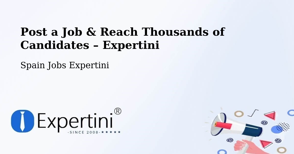 Post a Job in Spain – Hire the Right Talent - Spain Jobs Expertini