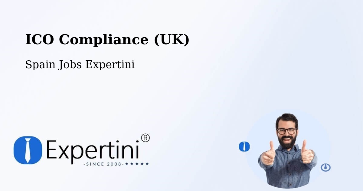 UK Data Protection & ICO Compliance – Spain - Spain Jobs Expertini