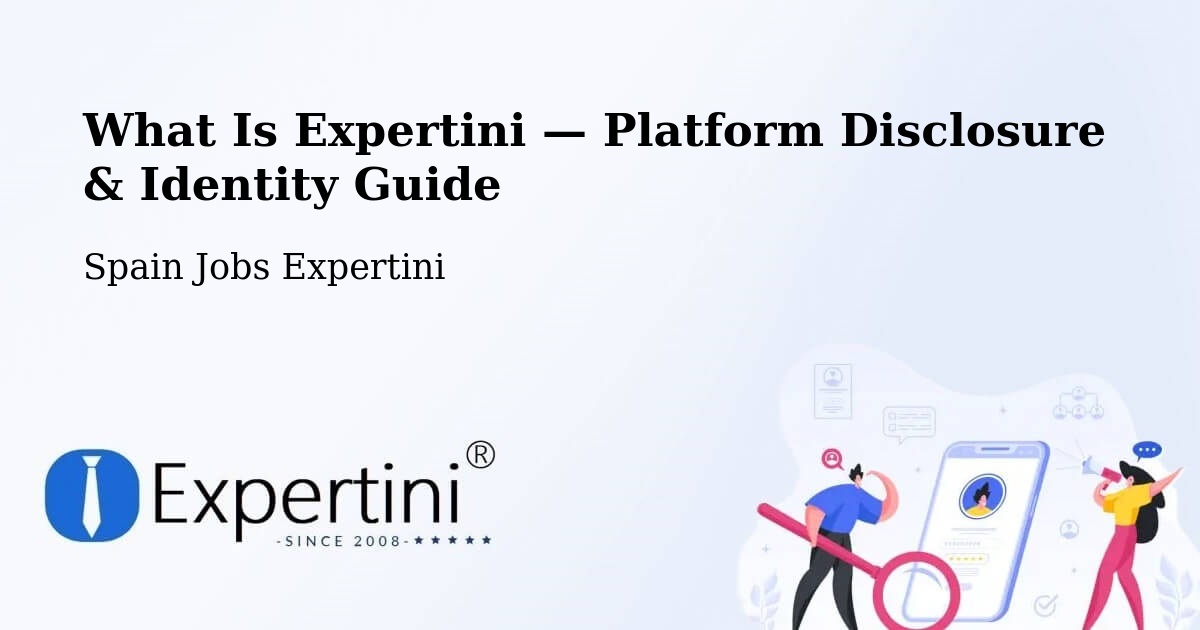 What Is Expertini — Platform Disclosure & Identity Guide – Spain